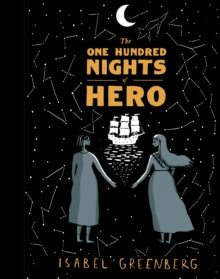 The One Hundred Nights of Hero - Isabel Greenberg (Hardback) 01-09-2016 
