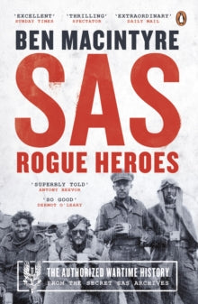 SAS: Rogue Heroes - the Authorized Wartime History - Ben MacIntyre (Paperback) 01-06-2017 
