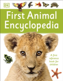 DK First Reference  First Animal Encyclopedia: A First Reference Book for Children - DK (Paperback) 01-09-2015 