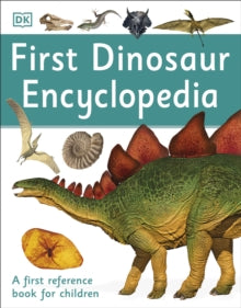 DK First Reference  First Dinosaur Encyclopedia: A First Reference Book for Children - DK (Paperback) 01-06-2016 