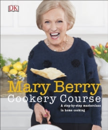 Mary Berry Cookery Course: A Step-by-Step Masterclass in Home Cooking - Mary Berry (Paperback) 01-07-2015 
