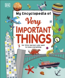 My Very Important Encyclopedias  My Encyclopedia of Very Important Things: For Little Learners Who Want to Know Everything - DK (Hardback) 01-09-2016 
