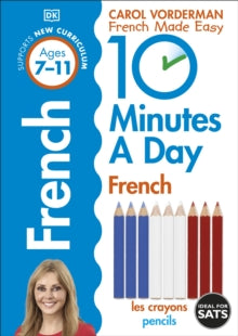 Made Easy Workbooks  10 Minutes A Day French, Ages 7-11 (Key Stage 2): Supports the National Curriculum, Confidence in Reading, Writing & Speaking - Carol Vorderman (Paperback) 15-01-2016 