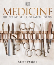 Medicine: The Definitive Illustrated History - DK (Hardback) 01-09-2016 