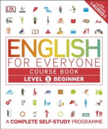 English for Everyone  English for Everyone Course Book Level 1 Beginner: A Complete Self-Study Programme - DK (Paperback) 01-06-2016 