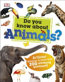Do You Know About Animals?: Brilliant Answers to more than 200 Amazing Questions! - DK (Hardback) 01-04-2016 
