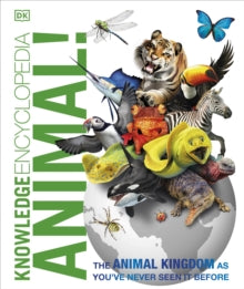 Knowledge Encyclopedias  Knowledge Encyclopedia Animal!: The Animal Kingdom as you've Never Seen it Before - DK; John Woodward (Hardback) 03-10-2016 