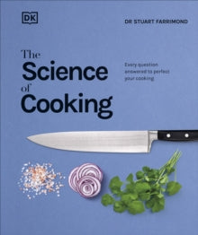 The Science of Cooking: Every Question Answered to Perfect your Cooking - Dr. Stuart Farrimond (Hardback) 05-10-2017 