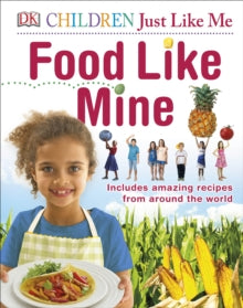 Food Like Mine: Includes Amazing Recipes from Around the World - DK (Hardback) 06-07-2017 