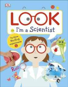 Look! I'm Learning  Look I'm a Scientist - DK (Hardback) 01-06-2017 