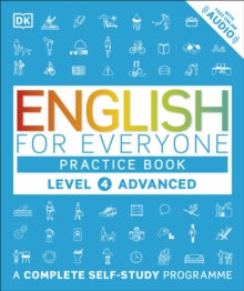 English for Everyone  English for Everyone Practice Book Level 4 Advanced: A Complete Self-Study Programme - DK (Paperback) 01-06-2016 