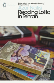 Penguin Modern Classics  Reading Lolita in Tehran - Azar Nafisi (Paperback) 02-07-2015 
