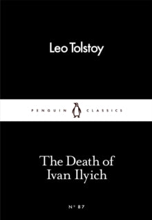 Penguin Little Black Classics  The Death of Ivan Ilyich - Leo Tolstoy (Paperback) 03-03-2016 