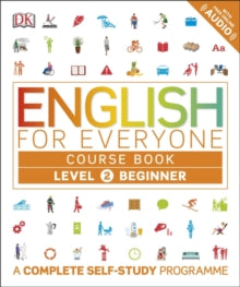 English for Everyone  English for Everyone Course Book Level 2 Beginner: A Complete Self-Study Programme - DK (Paperback) 01-06-2016 