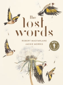 The Lost Words: Rediscover our natural world with this spellbinding Christmas gift - Robert Macfarlane; Jackie Morris (Hardback) 05-10-2017 