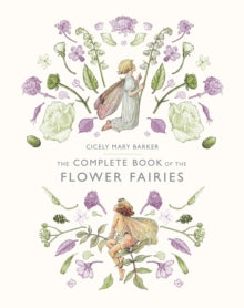 The Complete Book of the Flower Fairies - Cicely Mary Barker (Hardback) 06-10-2016 