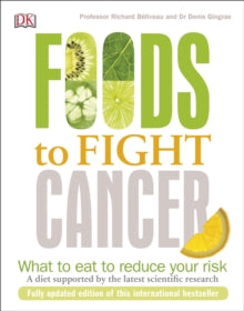 Foods to Fight Cancer: What to Eat to Reduce your Risk - Richard Beliveau; Denis Gingras (Paperback) 01-03-2017 