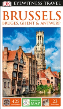 Travel Guide  DK Eyewitness Brussels, Bruges, Ghent and Antwerp - DK Eyewitness (Paperback) 06-07-2017 