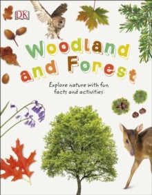 Nature Explorers  Woodland and Forest: Explore Nature with Fun Facts and Activities - DK (Hardback) 30-03-2017 
