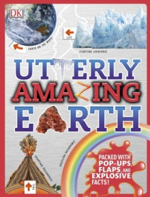 Utterly Amazing Earth: Packed with Pop-ups, Flaps, and Explosive Facts! - DK (Hardback) 01-03-2017 