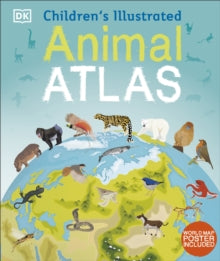 Children's Illustrated Animal Atlas - DK (Hardback) 03-08-2017 