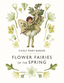 Flower Fairies of the Spring - Cicely Mary Barker; Cicely Mary Barker; Cicely Mary Barker (Hardback) 04-01-2018 