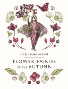 Flower Fairies of the Autumn - Cicely Mary Barker; Cicely Mary Barker; Cicely Mary Barker (Hardback) 04-10-2018 