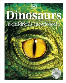 Dinosaurs A Children's Encyclopedia - DK (Hardback) 07-03-2019 