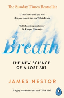 Breath: The New Science of a Lost Art - James Nestor (Paperback) 08-07-2021 