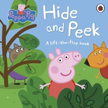 Peppa Pig  Peppa Pig: Hide and Peek: A Lift-the-Flap Book - Peppa Pig (Board book) 01-06-2017 