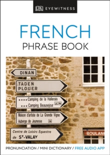 Eyewitness Travel Guides Phrase Books  Eyewitness Travel Phrase Book French: Essential Reference for Every Traveller - DK (Paperback) 01-06-2017 