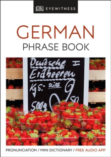 Eyewitness Travel Guides Phrase Books  Eyewitness Travel Phrase Book German: Essential Reference for Every Traveller - DK (Paperback) 01-06-2017 