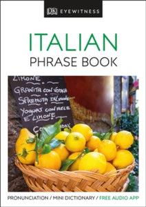 Eyewitness Travel Guides Phrase Books  Eyewitness Travel Phrase Book Italian: Essential Reference for Every Traveller - DK (Paperback) 01-06-2017 