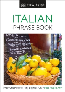 Eyewitness Travel Guides Phrase Books  Eyewitness Travel Phrase Book Italian: Essential Reference for Every Traveller - DK (Paperback) 01-06-2017 
