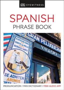 Eyewitness Travel Guides Phrase Books  Eyewitness Travel Phrase Book Spanish: Essential Reference for Every Traveller - DK (Paperback) 01-06-2017 