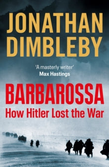 Barbarossa: How Hitler Lost the War - Jonathan Dimbleby (Hardback) 15-04-2021 