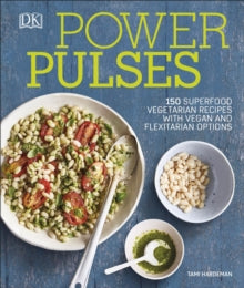 Power Pulses: 150 Superfood Vegetarian Recipes, Featuring Vegan and Meat Variations - Tami Hardeman (Hardback) 01-03-2017 