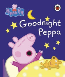 Peppa Pig  Peppa Pig: Goodnight Peppa - Peppa Pig (Board book) 09-02-2017 