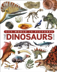 The Dinosaurs Book - DK; John Woodward (Hardback) 06-09-2018 