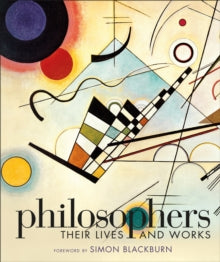 Philosophers: Their Lives and Works - DK; Simon Blackburn (Hardback) 05-09-2019 