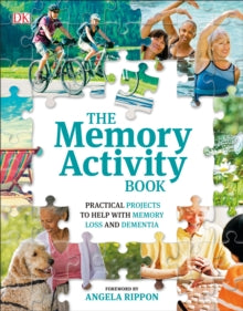 The Memory Activity Book: Practical Projects to Help with Memory Loss and Dementia - DK; AARP (DK IPL); Angela Rippon; Helen Lambert (Paperback) 02-08-2018 