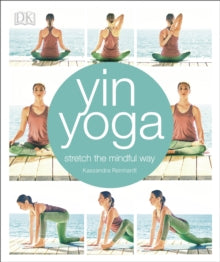Yin Yoga: Stretch the mindful way - Kassandra Reinhardt (Paperback) 04-01-2018 