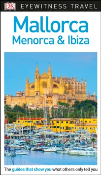 Travel Guide  DK Eyewitness Mallorca, Menorca and Ibiza - DK Eyewitness (Paperback) 05-04-2018 