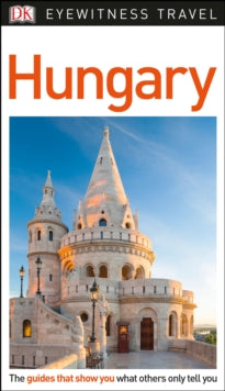 Travel Guide  DK Eyewitness Hungary - DK Eyewitness (Paperback) 01-02-2018 
