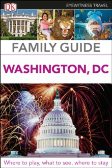 Travel Guide  DK Eyewitness Family Guide Washington, DC - DK Eyewitness (Paperback) 05-04-2018 