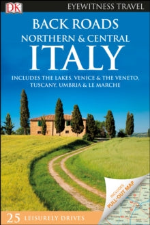 Travel Guide  DK Eyewitness Back Roads Northern and Central Italy - DK Eyewitness (Paperback) 01-03-2018 