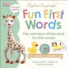 Sophie la Girafe  Sophie la girafe Fun First Words: Play-and-Learn Sticker Book for Little Hands! - DK (Paperback) 01-06-2017 