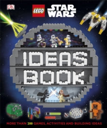 LEGO Star Wars Ideas Book: More than 200 Games, Activities, and Building Ideas - DK; Elizabeth Dowsett; Simon Hugo; Hannah Dolan (Hardback) 06-09-2018 