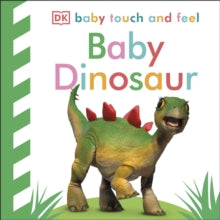 Baby Touch and Feel  Baby Touch and Feel Baby Dinosaur - DK (Board book) 03-05-2018 