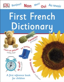 First French Dictionary: A First Reference Book for Children - DK (Paperback) 01-03-2018 